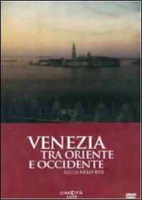 Venezia tra Oriente e Occidente di Nelo Risi - DVD