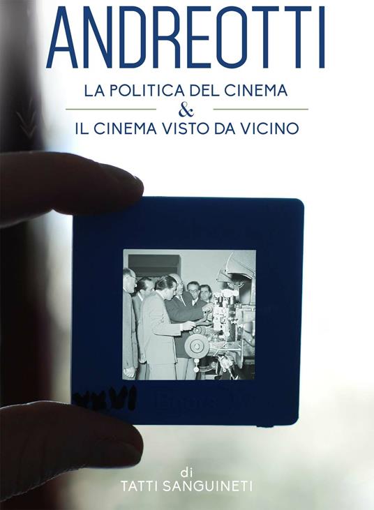 Giulio Andreotti. Il cinema visto da vicino. La politica del cinema di Tatti Sanguineti - DVD