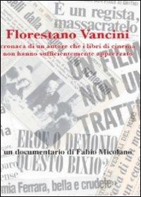 Florestano Vancini. Cronaca di un autore... di Fabio Micolano - DVD