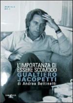L' importanza di essere scomodo: Gualtiero Jacopetti
