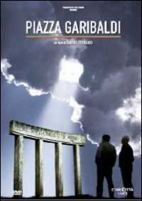Film Piazza Garibaldi Davide Ferrario