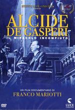 Alcide De Gasperi. Il miracolo incompiuto (DVD)