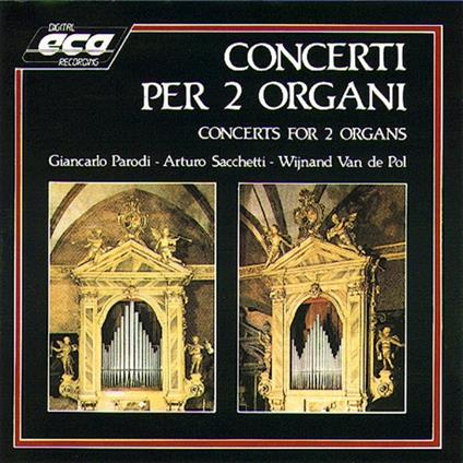 Concerto per 2 organi - CD Audio di Arturo Sacchetti,Giancarlo Parodi