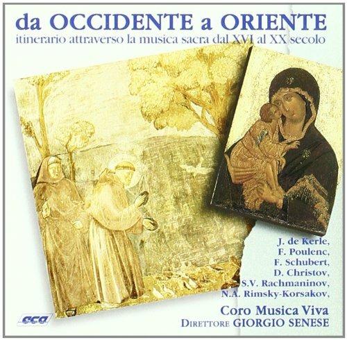 Da Occidente a Oriente. Itinerario attraverso la musica sacra dal XVI al XX secolo - CD Audio di Musica Viva