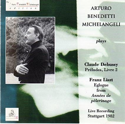 Debussy Preludes Livre 2 / Liszt Eglogue - CD Audio di Claude Debussy,Franz Liszt,Arturo Benedetti Michelangeli
