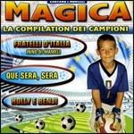 Magica La Compilation Dei Campioni