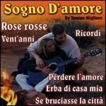 Sogno D'amore - CD Audio di Tonino Migliore
