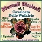 Momenti musicali vol.3. Cavalcata delle walkirie - CD Audio di Metropolitan Orchestra,Leonard Mandell