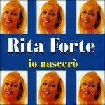 Io nascerò - CD Audio di Rita Forte