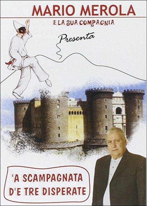 Mario Merola e la sua compagnia. 'A scampagnata d'e tre disperate (DVD) - DVD di Mario Merola