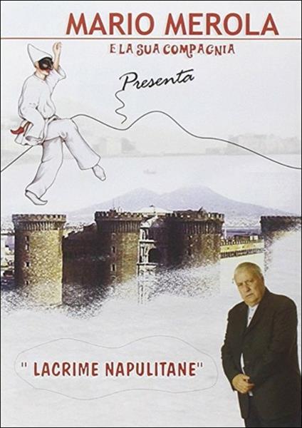 Mario Merola e la sua compagnia. Lacrime Napulitane (DVD) - DVD di Mario Merola