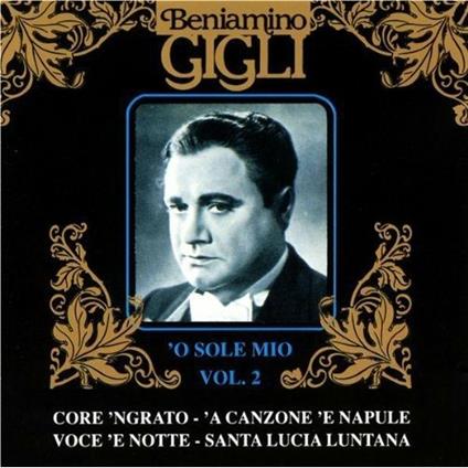 O Sole mio - CD Audio di Beniamino Gigli
