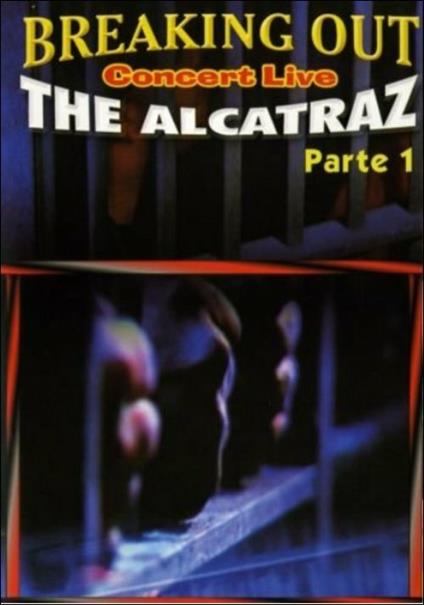 Breaking Out. Concert Live. The Alcatraz. Parte 1 (DVD) - DVD