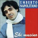 Ehi musino - CD Audio di Umberto Napolitano