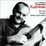 Il meglio - CD Audio di Goran Kuzminac