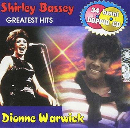 Greatest Hits - CD Audio di Shirley Bassey,Dionne Warwick