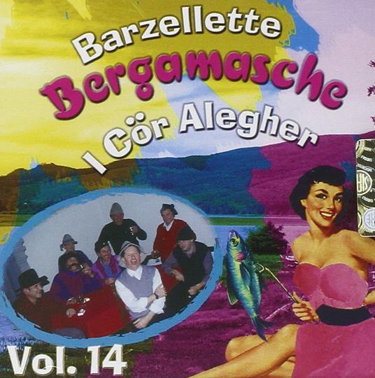 Barzellette bergamasche vol.14 - CD Audio di Cor Alegher