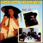 Barzellette bergamasche vol.15 - CD Audio di Cor Alegher