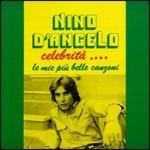 Celebrità. Le mie più belle canzoni - CD Audio di Nino D'Angelo