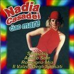 Ciao mare - CD Audio di Nadia Casadei