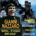 Napoli... Te voglio bene assaje - CD Audio di Gianni Nazzaro