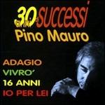 30 Anni di successi - CD Audio di Pino Mauro