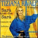 Il meglio - CD Audio di Tiziana Rivale