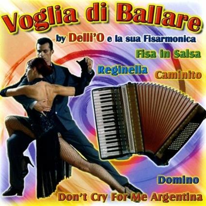 Voglia di ballare - CD Audio di Delli'O
