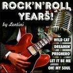 Rock 'n' Roll Years! - CD Audio di Lentini