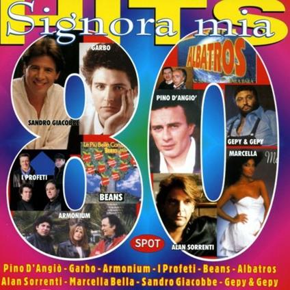 Hits 80. Signora mia - CD Audio