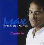 Canto te - CD Audio di Max De Palma