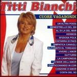 Cuore vagabondo - CD Audio di Titti Bianchi