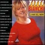 La nave dell'amore - CD Audio di Titti Bianchi