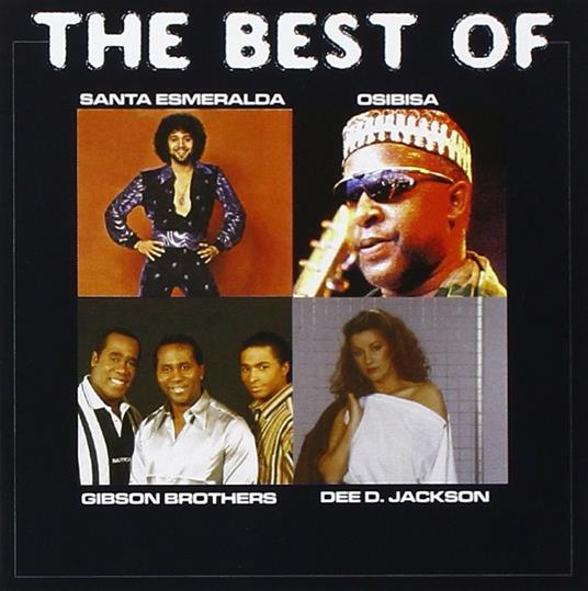 The Best of - CD Audio di Santa Esmeralda,Osibisa,Gibson Brothers,Dee D. Jackson