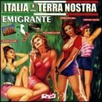Italia terra nostra. Emigrante - CD Audio