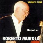 Napoli è - CD Audio di Roberto Murolo