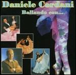Ballando con Daniele Cordani - CD Audio di Daniele Cordani