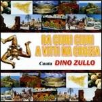 Da Ciuri ciuri a Vitti na crozza - CD Audio di Dino Zullo