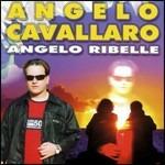Angelo ribelle - CD Audio di Angelo Cavallaro
