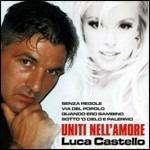 Uniti nell'amore - CD Audio di Luca Castello