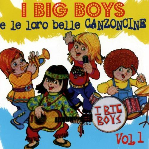 Le loro belle canzoncine vol.1 - CD Audio di Big Boys