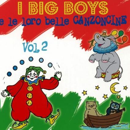I Big Boys e Le Loro Belle Canzoncine vol.2 - CD Audio di Big Boys