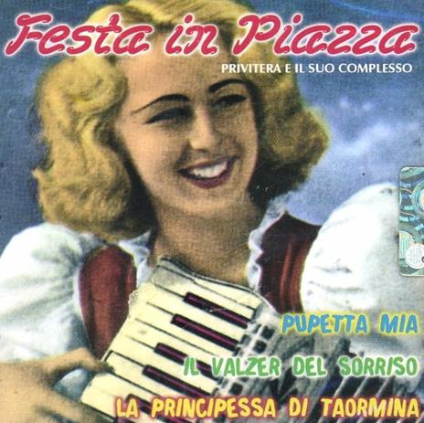 Festa in piazza - CD Audio di Privitera e il suo complesso