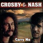 Carry Me - CD Audio di Crosby & Nash