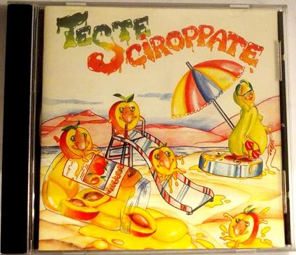 Teste Sciroppate - CD Audio di Teste Sciroppate