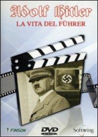 Adolf Hitler. La vita del Führer - DVD