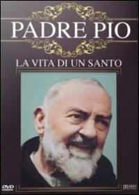 Padre Pio. La vita di un santo - DVD