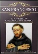 San Francesco. Il poverello che arricchì il mondo