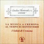 La Musica a Cremona Al Tempo di Monteverdi