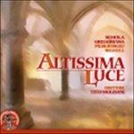 Altissima Luce - CD Audio di Tito Molisani,Schola Gregoriana Piergiorgio Righele